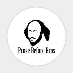 Prose Before Bros Magnet